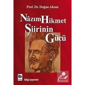 Nazım Hikmet Şiirinin Gücü - Doğan Aksan