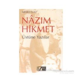 NAZIM HIKMET ÜSTÜNE YAZILAR - MEMET FUAT