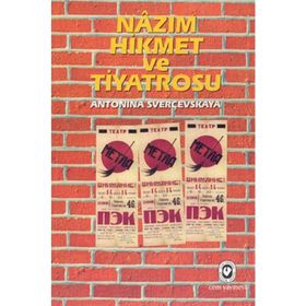 NAZIM HIKMET VE TIYATROSU - ANTONINA SVERÇEVSKAYA