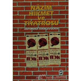NAZIM HIKMET VE TIYATROSU - ANTONINA SVERÇEVSKAYA