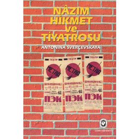 NAZIM HIKMET VE TIYATROSU - ANTONINA SVERÇEVSKAYA