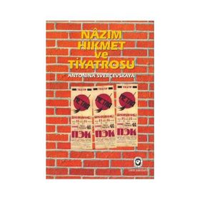 NAZIM HIKMET VE TIYATROSU - ANTONINA SVERÇEVSKAYA