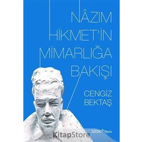 Nazım Hikmet’in Mimarlığa Bakışı - Cengiz Bektaş