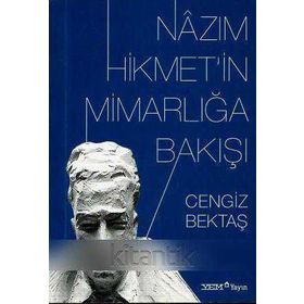 Nazım Hikmet’in Mimarlığa Bakışı - Cengiz Bektaş