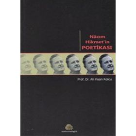 NAZIM HIKMET'IN POETİKASI - ALI İHSAN KOLCU