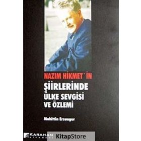 Nazım Hikmet’in Şiirlerinde Ülke Sevgisi ve Özlemi - Muhittin Ersungur