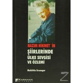 Nazım Hikmet’in Şiirlerinde Ülke Sevgisi ve Özlemi - Muhittin Ersungur