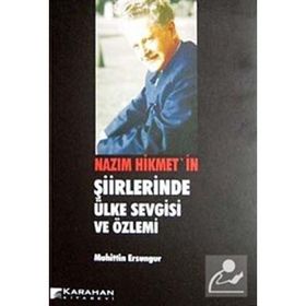 Nazım Hikmet’in Şiirlerinde Ülke Sevgisi ve Özlemi - Muhittin Ersungur