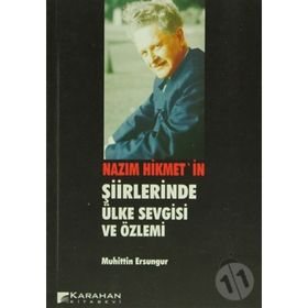 Nazım Hikmet’in Şiirlerinde Ülke Sevgisi ve Özlemi - Muhittin Ersungur