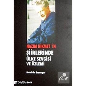 Nazım Hikmet’in Şiirlerinde Ülke Sevgisi ve Özlemi - Muhittin Ersungur