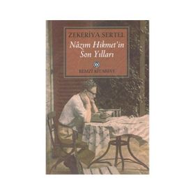 NAZIM HIKMETIN SON YILLARI - ZEKERIYA SERTEL