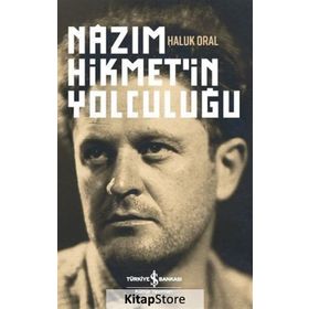 Nazım Hikmetin Yolculuğu - Haluk Oral