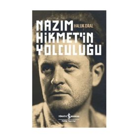 Nazım Hikmetin Yolculuğu - Haluk Oral