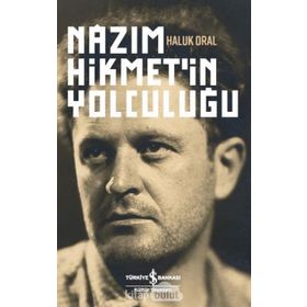 Nazım Hikmetin Yolculuğu - Haluk Oral