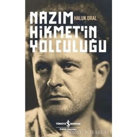 Nazım Hikmetin Yolculuğu - Haluk Oral