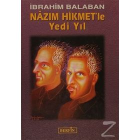 NAZIM HIKMET'LE YEDI YIL - İBRAHİM BALABAN