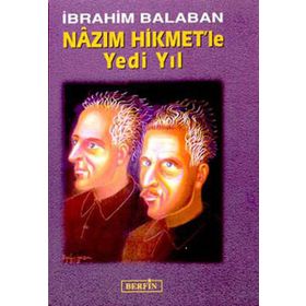 NAZIM HIKMET'LE YEDI YIL - İBRAHİM BALABAN