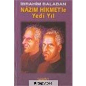 NAZIM HIKMET'LE YEDI YIL - İBRAHİM BALABAN