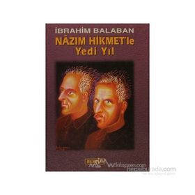 NAZIM HIKMET'LE YEDI YIL - İBRAHİM BALABAN