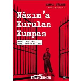 Nazım'a Kurulan Kumpas: Nasıl Yargılandı? Nasıl Mahküm Edildi? - Kemal Sürker