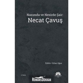 Nazımda ve Nesirde Şair: Necat Çavuş - Orhan Oğuz