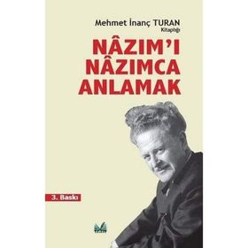 Nazım'ı Nazımca Anlamak - Mehmet İnanç Turan