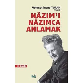 Nazım'ı Nazımca Anlamak - Mehmet İnanç Turan