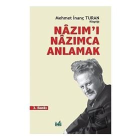 Nazım'ı Nazımca Anlamak - Mehmet İnanç Turan
