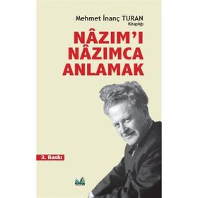 Nazım'ı Nazımca Anlamak - Mehmet İnanç Turan