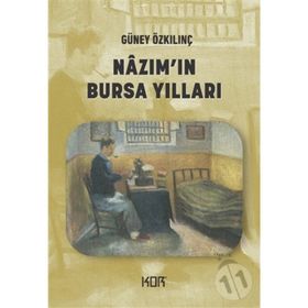 NAZIM'IN BURSA YILLARI ANILAR, TANIKLAR, FOTOĞRAFLAR,BILINMEYENLER... - GÜNEY ÖZKILINÇ