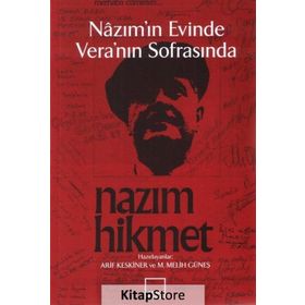Nazım’ın Evinde Vera’nın Sofrasında Nazım Hikmet - M. Melih Güneş Arif Keskiner