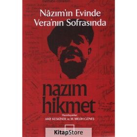 Nazım’ın Evinde Vera’nın Sofrasında Nazım Hikmet - M. Melih Güneş Arif Keskiner