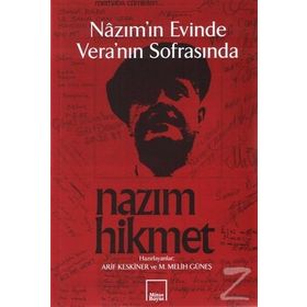 Nazım’ın Evinde Vera’nın Sofrasında Nazım Hikmet - M. Melih Güneş Arif Keskiner