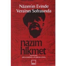 Nazım’ın Evinde Vera’nın Sofrasında Nazım Hikmet - M. Melih Güneş Arif Keskiner