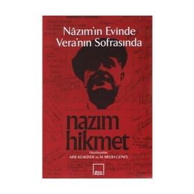 Nazım’ın Evinde Vera’nın Sofrasında Nazım Hikmet - M. Melih Güneş Arif Keskiner