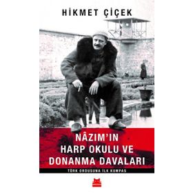 Nazımın Harp Okulu ve Donanma Davaları - Hikmet Çiçek