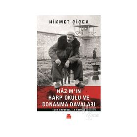 Nazımın Harp Okulu ve Donanma Davaları - Hikmet Çiçek