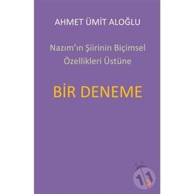 Nazım'ın Şiirinin Biçimsel Özellikleri Üstüne Bir Deneme - Ahmet Üstün