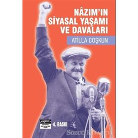 NAZIM´IN SIYASAL YAŞAMI VE DAVALARI - ATILLA ÇAKIROĞLU
