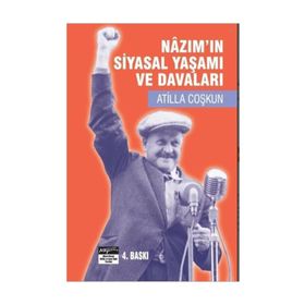 NAZIM´IN SIYASAL YAŞAMI VE DAVALARI - ATILLA ÇAKIROĞLU