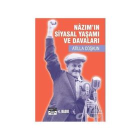 NAZIM´IN SIYASAL YAŞAMI VE DAVALARI - ATILLA ÇAKIROĞLU