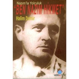 NAZIM`LA YOLCULUK BEN NAZIM HIKMET - HALIM DEMIR