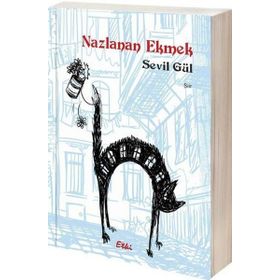 Nazlanan Ekmek - Sevil Gül