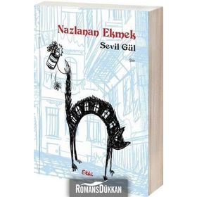 Nazlanan Ekmek - Sevil Gül