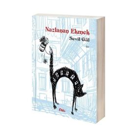 Nazlanan Ekmek - Sevil Gül