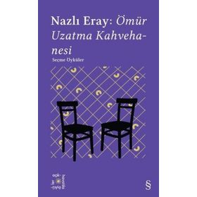 Nazlı Eray : Ömür Uzatma Kahvehanesi