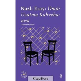Nazlı Eray : Ömür Uzatma Kahvehanesi