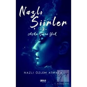 Nazlı Şiirler - Nazlı Özlem Atmaca