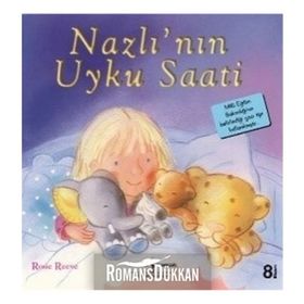 Nazlı'nın Uyku Saati - İlk Okuma Kitaplarım - Rosie Reeve