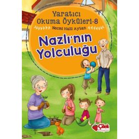 Nazlının Yolculuğu - Yaratıcı Okuma Öyküleri 8 - Necmi Halil Ayta